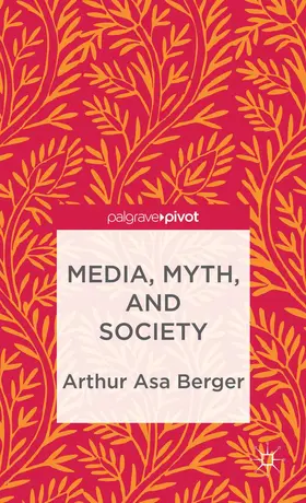 Berger |  Media, Myth, and Society | Buch |  Sack Fachmedien