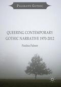 Palmer |  Queering Contemporary Gothic Narrative 1970-2012 | Buch |  Sack Fachmedien