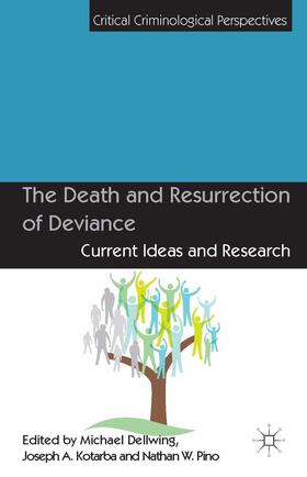 Dellwing / Kotarba / Pino |  The Death and Resurrection of Deviance | Buch |  Sack Fachmedien