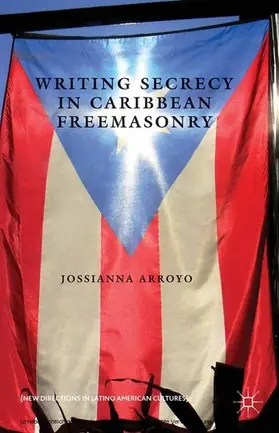 Arroyo | Writing Secrecy in Caribbean Freemasonry | E-Book | www.sack.de