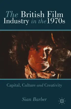 Barber |  The British Film Industry in the 1970s | eBook | Sack Fachmedien