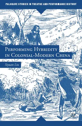 Liu |  Performing Hybridity in Colonial-Modern China | eBook | Sack Fachmedien