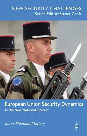 Matlary |  European Union Security Dynamics | Buch |  Sack Fachmedien