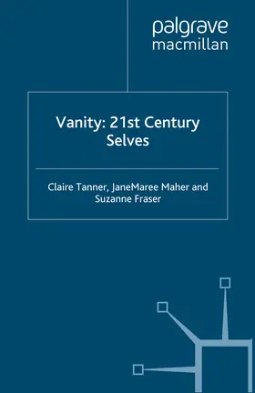 Tanner / Maher / Fraser |  Vanity: 21st Century Selves | eBook | Sack Fachmedien