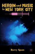 Spunt |  Heroin and Music in New York City | Buch |  Sack Fachmedien