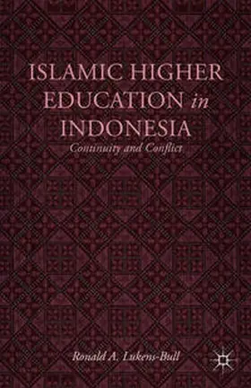 Lukens-Bull |  Islamic Higher Education in Indonesia | Buch |  Sack Fachmedien