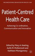 Keating / McDermott / Montgomery |  Patient-Centred Health Care | Buch |  Sack Fachmedien