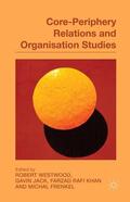 Westwood / Jack / Khan |  Core-Periphery Relations and Organisation Studies | Buch |  Sack Fachmedien