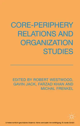 Westwood / Jack / Khan |  Core-Periphery Relations and Organization Studies | eBook | Sack Fachmedien