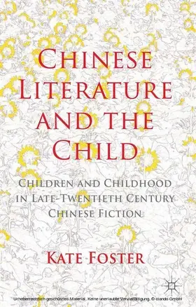 Foster |  Chinese Literature and the Child | eBook | Sack Fachmedien