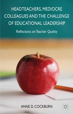 Cockburn |  Headteachers, Mediocre Colleagues and the Challenges of Educational Leadership | Buch |  Sack Fachmedien