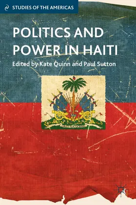 Quinn / Sutton |  Politics and Power in Haiti | Buch |  Sack Fachmedien
