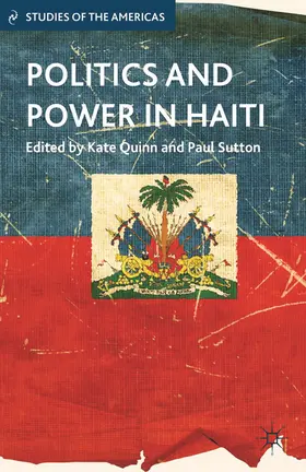 Quinn / Sutton |  Politics and Power in Haiti | eBook | Sack Fachmedien