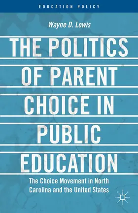 Lewis |  The Politics of Parent Choice in Public Education | eBook | Sack Fachmedien