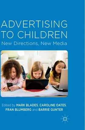 Blades / Oates / Blumberg |  Advertising to Children | eBook | Sack Fachmedien