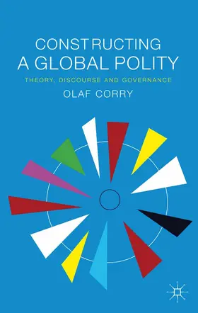 Corry |  Constructing a Global Polity | eBook | Sack Fachmedien