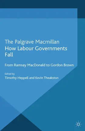 Heppell / Theakston | How Labour Governments Fall | E-Book | www.sack.de
