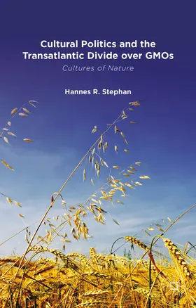 Stephan |  Cultural Politics and the Transatlantic Divide over GMOs | eBook | Sack Fachmedien