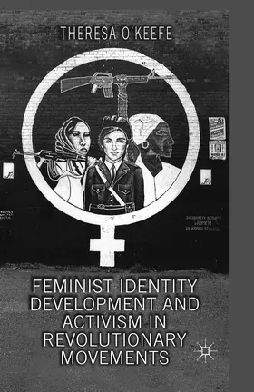 O'Keefe | Feminist Identity Development and Activism in Revolutionary Movements | E-Book | www.sack.de