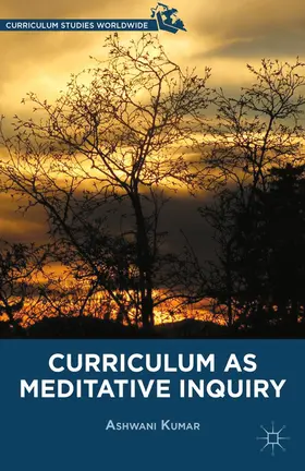 Kumar |  Curriculum as Meditative Inquiry | eBook | Sack Fachmedien