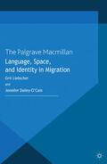 Liebscher / Dailey-O'Cain |  Language, Space and Identity in Migration | eBook | Sack Fachmedien