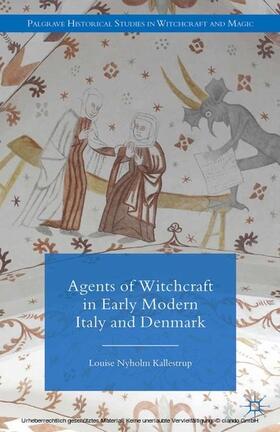 Kallestrup |  Agents of Witchcraft in Early Modern Italy and Denmark | eBook | Sack Fachmedien