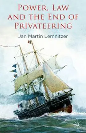 Lemnitzer |  Power, Law and the End of Privateering | eBook | Sack Fachmedien