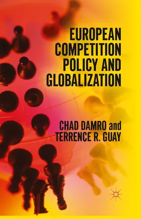 Damro / Guay |  European Competition Policy and Globalization | eBook | Sack Fachmedien