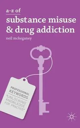 McKeganey / Mckeganey |  A-Z of Substance Misuse and Drug Addiction | eBook | Sack Fachmedien