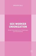 Gall |  Sex Worker Unionization | Buch |  Sack Fachmedien
