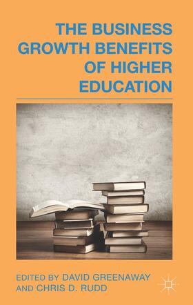 Greenaway / Rudd | The Business Growth Benefits of Higher Education | Buch | 978-1-137-32069-8 | sack.de