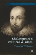 Burns |  Shakespeare's Political Wisdom | Buch |  Sack Fachmedien