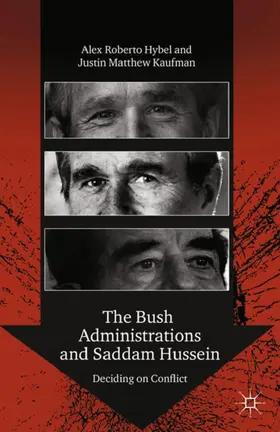 Hybel / Kaufman |  The Bush Administrations and Saddam Hussein | Buch |  Sack Fachmedien
