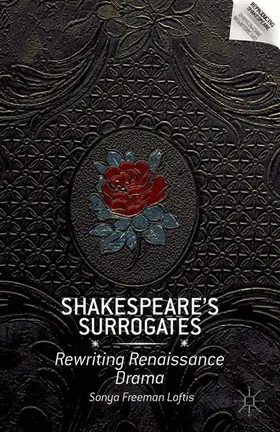 Loftis |  Shakespeare’s Surrogates | eBook | Sack Fachmedien