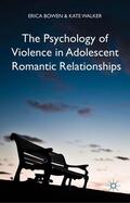 Bowen / Walker |  The Psychology of Violence in Adolescent Romantic Relationships | Buch |  Sack Fachmedien