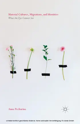 Pechurina |  Material Cultures, Migrations, and Identities | eBook | Sack Fachmedien