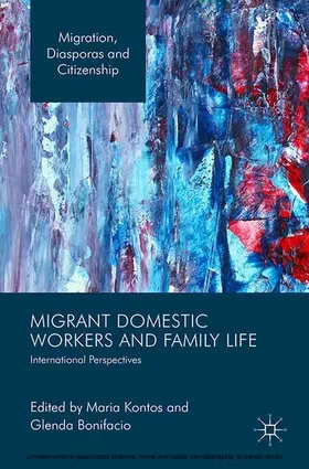 Kontos / Bonifacio |  Migrant Domestic Workers and Family Life | eBook | Sack Fachmedien