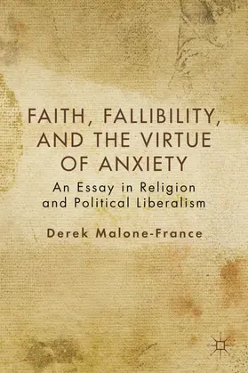Malone-France |  Faith, Fallibility, and the Virtue of Anxiety | Buch |  Sack Fachmedien