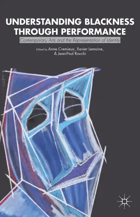 Cremieux / Lemoine / Rocchi |  Understanding Blackness Through Performance | Buch |  Sack Fachmedien