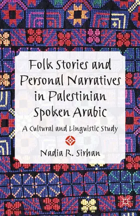 Sirhan |  Folk Stories and Personal Narratives in Palestinian Spoken Arabic | eBook | Sack Fachmedien