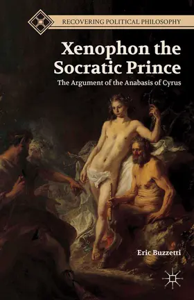 Buzzetti |  Xenophon the Socratic Prince | eBook | Sack Fachmedien