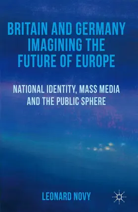 Novy |  Britain and Germany Imagining the Future of Europe | Buch |  Sack Fachmedien