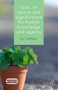 Coffman |  Luck: Its Nature and Significance for Human Knowledge and Agency | Buch |  Sack Fachmedien