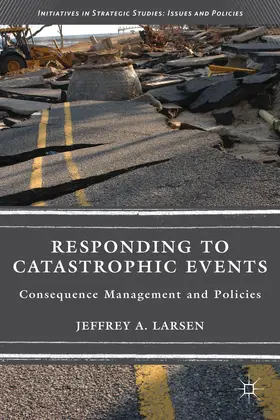 Larsen |  Responding to Catastrophic Events | Buch |  Sack Fachmedien