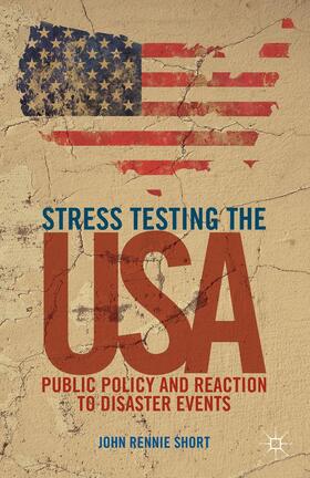 Short |  Stress Testing the USA: Public Policy and Reaction to Disaster Events | Buch |  Sack Fachmedien