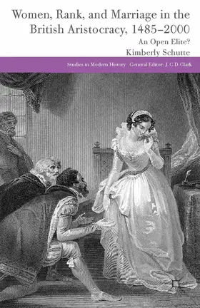 Schutte |  Women, Rank, and Marriage in the British Aristocracy, 1485-2000 | eBook | Sack Fachmedien
