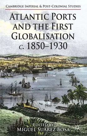 Atlantic Ports and the First Globalisation c. 1850-1930 | E-Book | sack.de