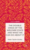 Taylor-Gooby |  The Double Crisis of the Welfare State and What We Can Do about It | Buch |  Sack Fachmedien