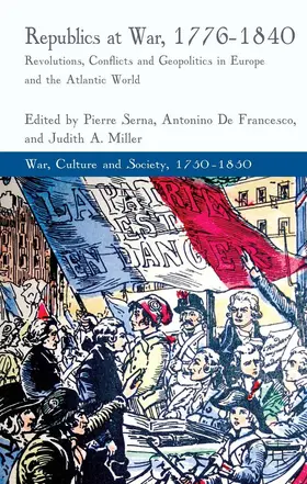 Serna / Francesco / Miller |  Republics at War, 1776-1840 | eBook | Sack Fachmedien