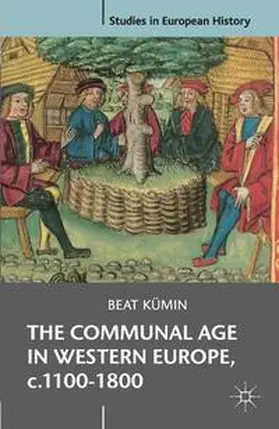 Kümin |  The Communal Age in Western Europe, c.1100-1800 | eBook | Sack Fachmedien